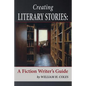 Creating Literary Stories: A Fiction Writer's Guide - Paperback