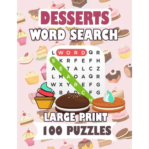 Desserts Word Search Large Print 100 Puzzles: Word Search Puzzles: Classic Word Searches For Everyone Fast Food Teens and Adults - Paperback
