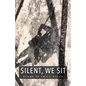 Silent, We Sit: Poems by Emily Dalgo - Paperback