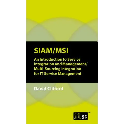 Siam/Msi: An Introduction to Service Integration and Management/Multi-sourcing Integration for IT Service Management - Paperback