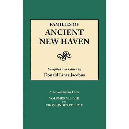 Families of Ancient New Haven. Originally Published as New Haven Genealogical Magazine, Volumes I-VIII [1922-1932] and Cross Index Volume [1939]. Ni - Paperback