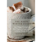 The Happy Winter Guide: Use 7 Hygge Strategies & Your Happiness Superpower to Defeat Winter Blues - Paperback