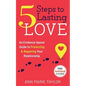 5 Steps to Lasting Love: an evidence-based guide to protecting & repairing your relationship - Paperback