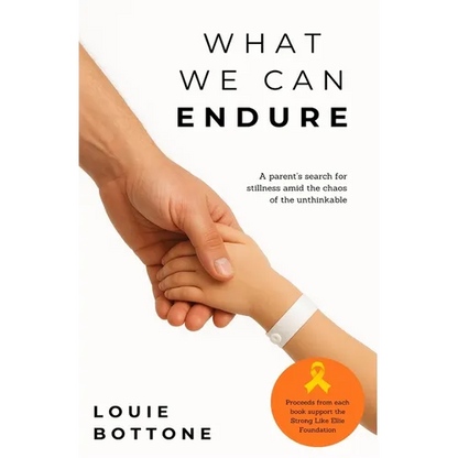 What We Can Endure: A parent's search for stillness amid the chaos of the unthinkable - Paperback