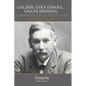 Galdós: OTRA ESPAÑA, UNA FE DISTINTA: El pensamiento educativo y teológico en la obra de Benito Pérez Galdós - Paperback