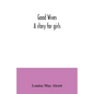 Good wives: a story for girls - Paperback
