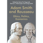 Adam Smith and Rousseau: Ethics, Politics, Economics - Paperback