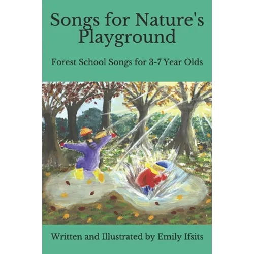 Songs for Nature's Playground: Forest School Songs for 3-7 Year Olds - Paperback