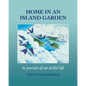 Home in an Island Garden: In Pursuit of an Artful Life - Paperback