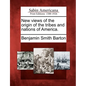 New Views of the Origin of the Tribes and Nations of America. - Paperback