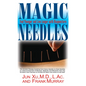 Magic Needles: Feel Younger and Live Longer with Acupuncture - Hardcover