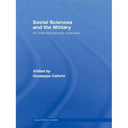 Social Sciences and the Military: An Interdisciplinary Overview - Paperback