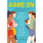 Game on: 15 Stories of Wins, Losses, and Everything in Between - Hardcover