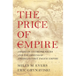 The Price of Empire: American Entrepreneurs and the Origins of America's First Pacific Empire - Hardcover