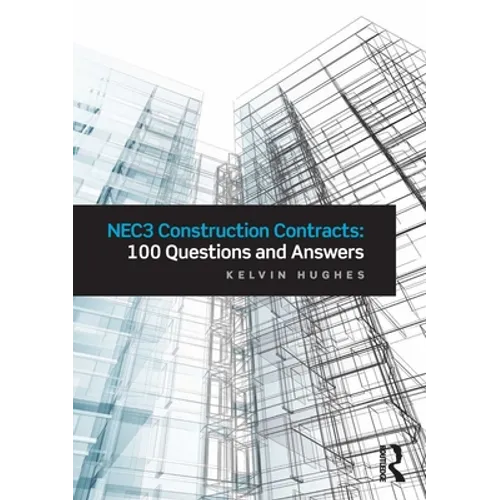 Nec3 Construction Contracts: 100 Questions and Answers - Paperback