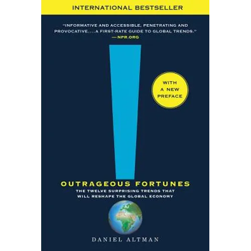 Outrageous Fortunes: The Twelve Surprising Trends That Will Reshape the Global Economy - Paperback