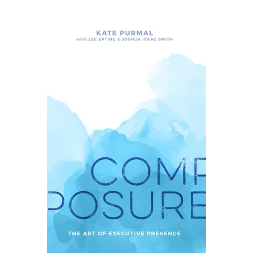Composure: The Art of Executive Presence - Paperback