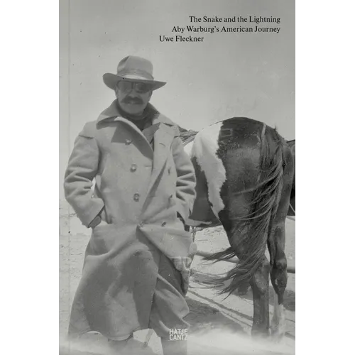 The Snake and the Lightning: Aby Warburg's American Journey - Hardcover
