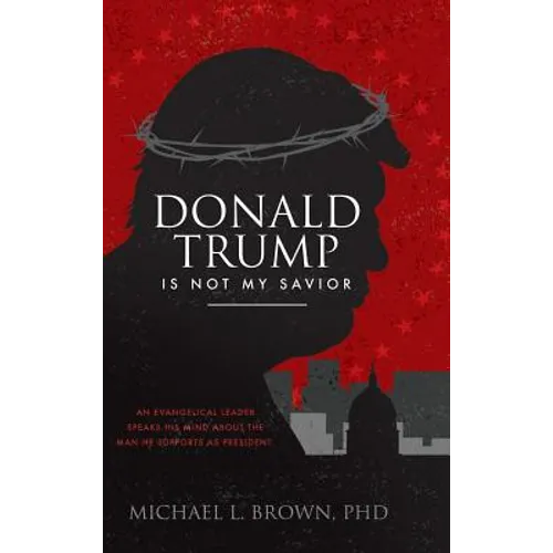 Donald Trump is Not My Savior - Hardcover