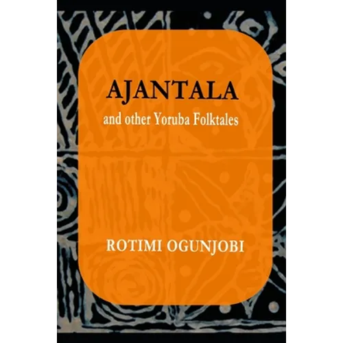 Ajantala and Other Yoruba Folktales - Paperback