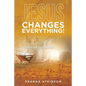 Jesus Changes Everything!: Devotions for Advent and Lent - Paperback