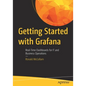 Getting Started with Grafana: Real-Time Dashboards for It and Business Operations - Paperback