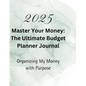 Master Your Money: The Ultimate Budget Planner Journal - Paperback