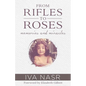 From Rifles to Roses: Memories and Miracles - Paperback