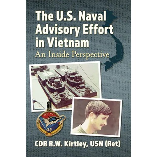 The U.S. Naval Advisory Effort in Vietnam: An Inside Perspective - Paperback