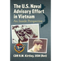 The U.S. Naval Advisory Effort in Vietnam: An Inside Perspective - Paperback