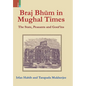 Braj Bhum in Mughal Times: The State, Peasants and Gosā'ins - Hardcover
