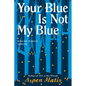 Your Blue Is Not My Blue: A Missing Person Memoir - Paperback