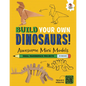 Awesome Mini Models: Small and Cool Dinos That Roamed the Earth - Library Binding
