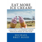 Eat More Ice Cream: A Succinct Leadership Lesson For Each Week Of The Year - Paperback