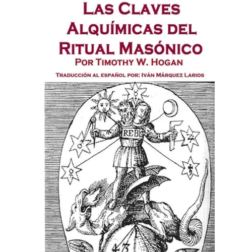 Las Claves Alquímicas del Ritual Masónico - Paperback