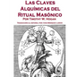 Las Claves Alquímicas del Ritual Masónico - Paperback