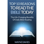 Top 10 Reasons to Read the Bible Today: The Life-Changing Benefits of Daily Bible Reading - Paperback