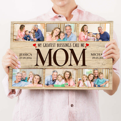 Mother's Day Sign My Greatest Blessings Call Me Mom II