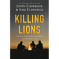The Killing Lions: A Guide Through the Trials Young Men Face - Paperback