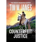 Counterfeit Justice: Action Adventure Western - Hardcover