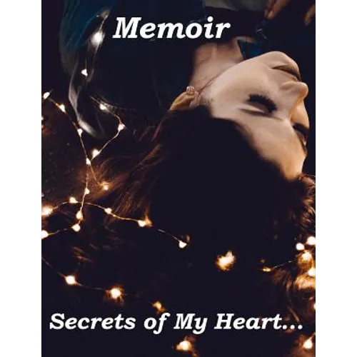 Memoir Secrets of My Heart - Paperback