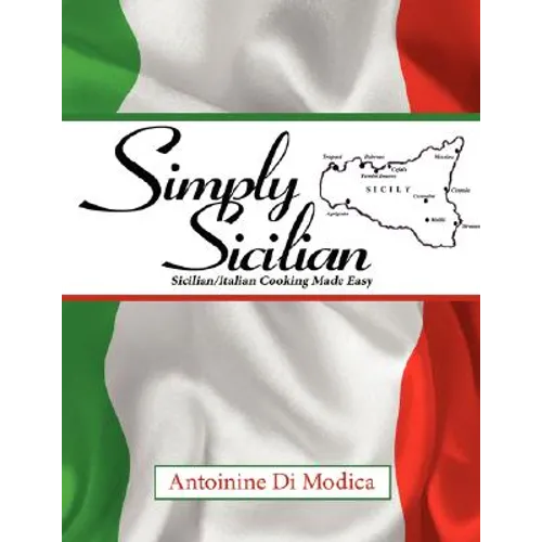 Simply Sicilian: Sicilian/Italian Cooking Made Easy - Paperback