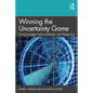 Winning the Uncertainty Game: Turning Strategic Intent into Results with Wargaming - Hardcover