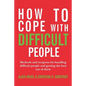 How to cope with difficult people: Making human relations harmonious and effective - Paperback