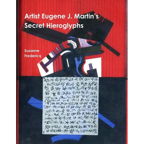 Artist Eugene J. Martin's Secret Hieroglyphs - Paperback