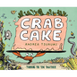Crab Cake: Turning the Tide Together - Hardcover