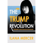 The Trump Revolution: The Donald's Creative Destruction Deconstructed - Paperback