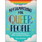 Affirmations for Queer People: 100+ Positive Messages to Affirm, Empower, and Inspire - Hardcover