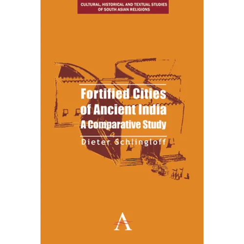Fortified Cities of Ancient India: A Comparative Study - Paperback