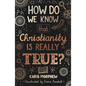 How Do We Know That Christianity Is Really True? - Paperback